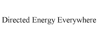 DIRECTED ENERGY EVERYWHERE