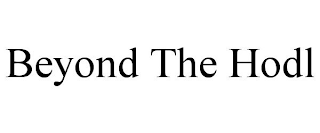 BEYOND THE HODL