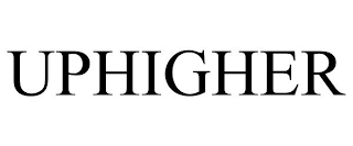 UPHIGHER