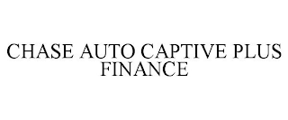 CHASE AUTO CAPTIVE PLUS FINANCE