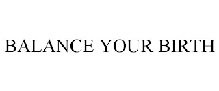 BALANCE YOUR BIRTH