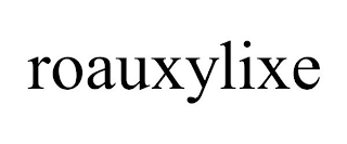 ROAUXYLIXE