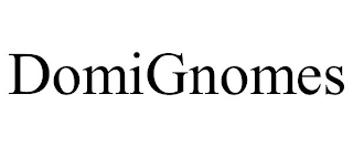 DOMIGNOMES