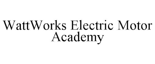 WATTWORKS ELECTRIC MOTOR ACADEMY