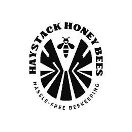 H H HAYSTACK HONEY BEES HASSLE-FREE BEEKEEPING