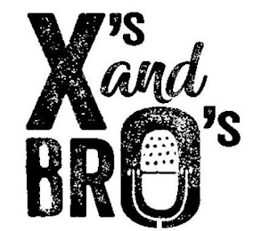 X'S AND BRO'S