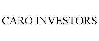 CARO INVESTORS
