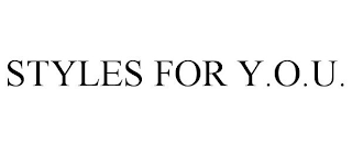 STYLES FOR Y.O.U.