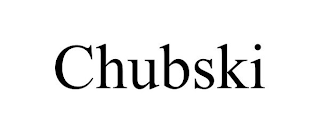 CHUBSKI