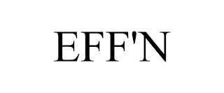 EFF'N