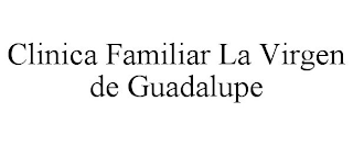 CLINICA FAMILIAR LA VIRGEN DE GUADALUPE
