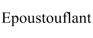 EPOUSTOUFLANT