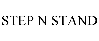 STEP N STAND