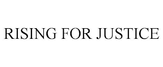 RISING FOR JUSTICE