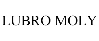 LUBRO MOLY