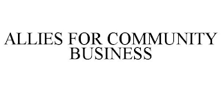 ALLIES FOR COMMUNITY BUSINESS