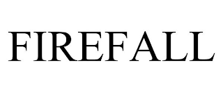 FIREFALL