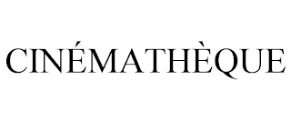 CINÉMATHÈQUE