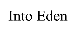 INTO EDEN