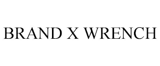 BRAND X WRENCH