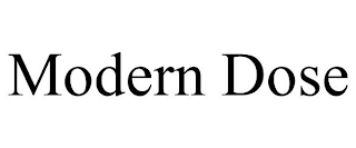 MODERN DOSE
