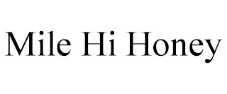 MILE HI HONEY