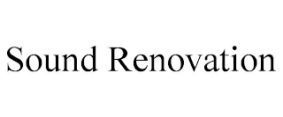 SOUND RENOVATION