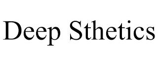 DEEP STHETICS