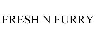 FRESH N FURRY