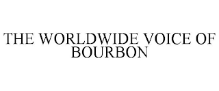THE WORLDWIDE VOICE OF BOURBON