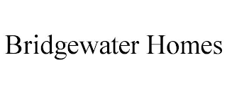 BRIDGEWATER HOMES