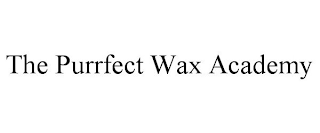 THE PURRFECT WAX ACADEMY