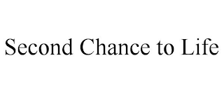 SECOND CHANCE TO LIFE