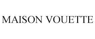 MAISON VOUETTE