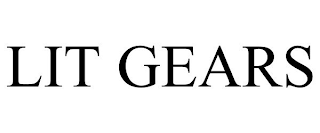 LIT GEARS