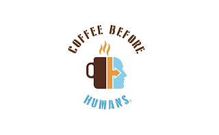 COFFEE BEFORE HUMANS