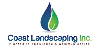 COAST LANDSCAPING INC. PLANTED IN KNOWLEDGE & COMMUNICATION