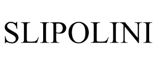 SLIPOLINI
