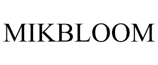 MIKBLOOM