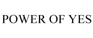 POWER OF YES