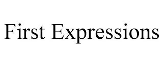 FIRST EXPRESSIONS