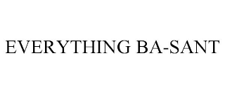 EVERYTHING BA-SANT