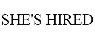 SHE'S HIRED