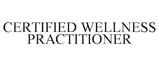 CERTIFIED WELLNESS PRACTITIONER