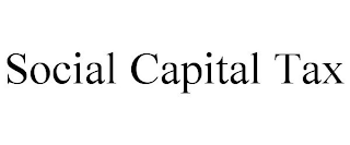 SOCIAL CAPITAL TAX