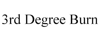 3RD DEGREE BURN