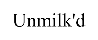 UNMILK'D