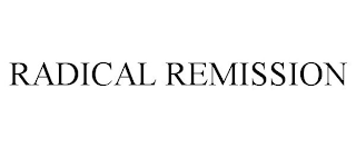 RADICAL REMISSION