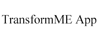 TRANSFORMME APP