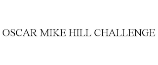 OSCAR MIKE HILL CHALLENGE